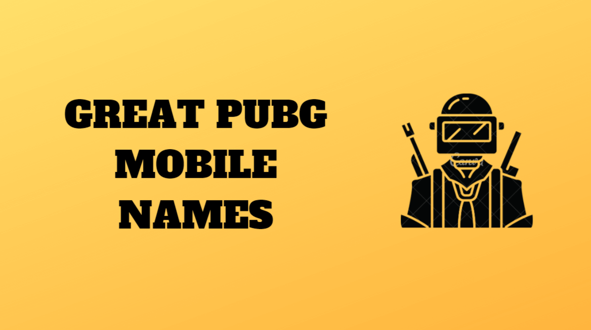 Best PUBG Mobile 250 Great And Stylish Names For Anyone